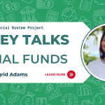 Money Talks: Special Funds, hosted by Ingrid Adams. Click to learn more!